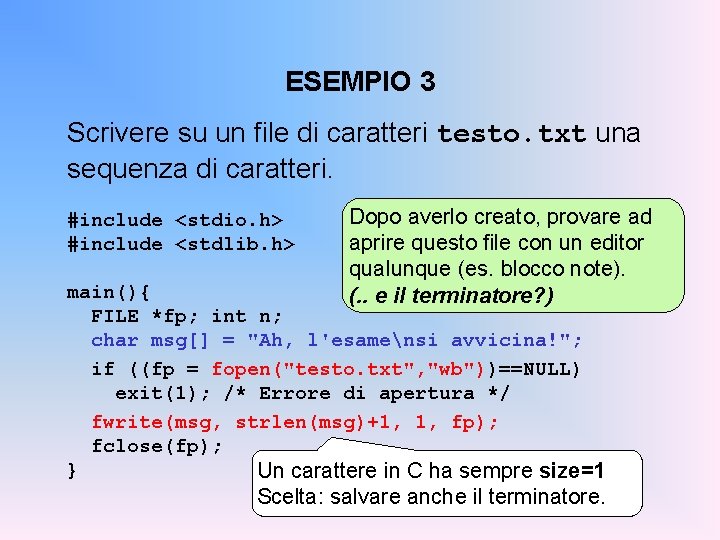 ESEMPIO 3 Scrivere su un file di caratteri testo. txt una sequenza di caratteri.