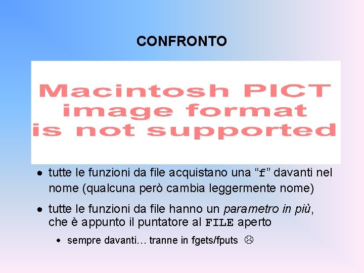 CONFRONTO · tutte le funzioni da file acquistano una “f” davanti nel nome (qualcuna