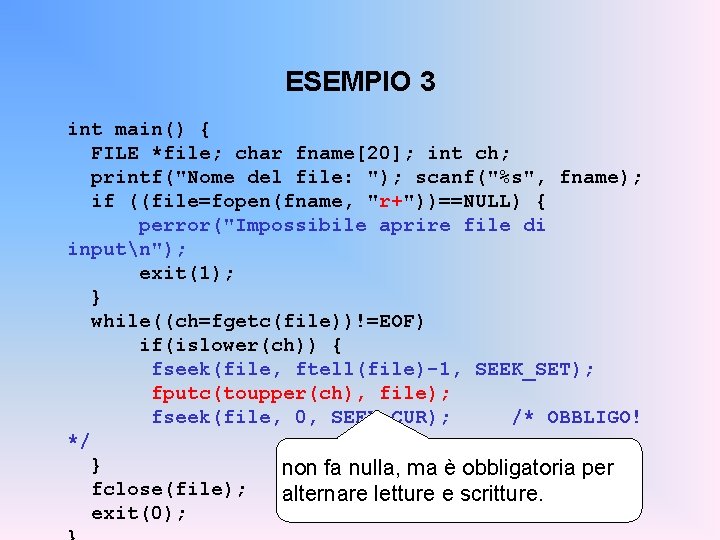 ESEMPIO 3 int main() { FILE *file; char fname[20]; int ch; printf("Nome del file: