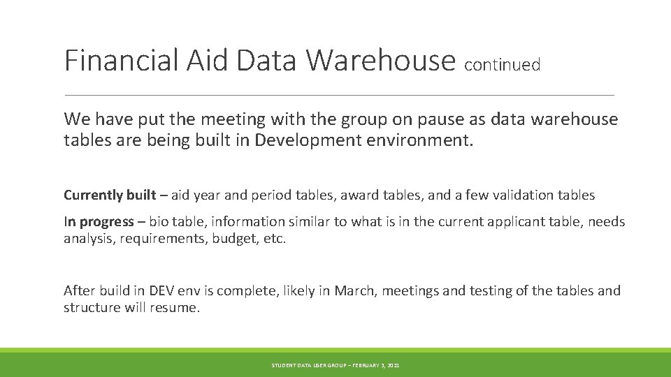 Financial Aid Data Warehouse continued We have put the meeting with the group on