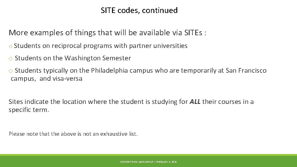 SITE codes, continued More examples of things that will be available via SITEs :