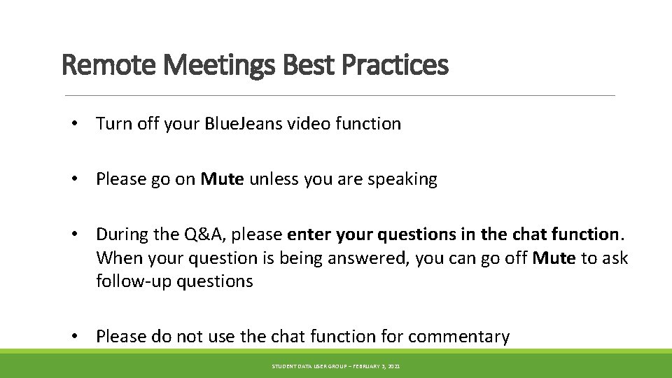 Remote Meetings Best Practices • Turn off your Blue. Jeans video function • Please