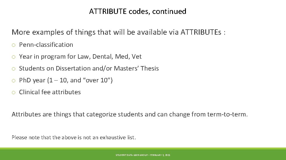 ATTRIBUTE codes, continued More examples of things that will be available via ATTRIBUTEs :
