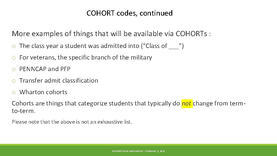 COHORT codes, continued More examples of things that will be available via COHORTs :