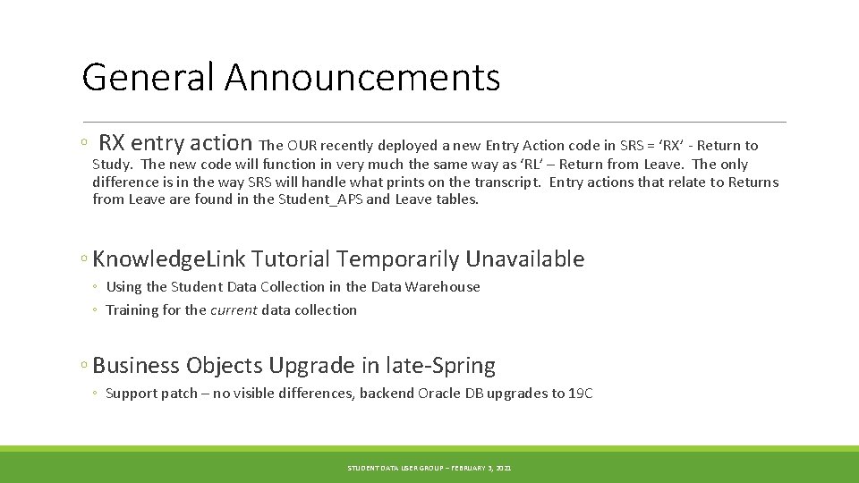 General Announcements ◦ RX entry action The OUR recently deployed a new Entry Action