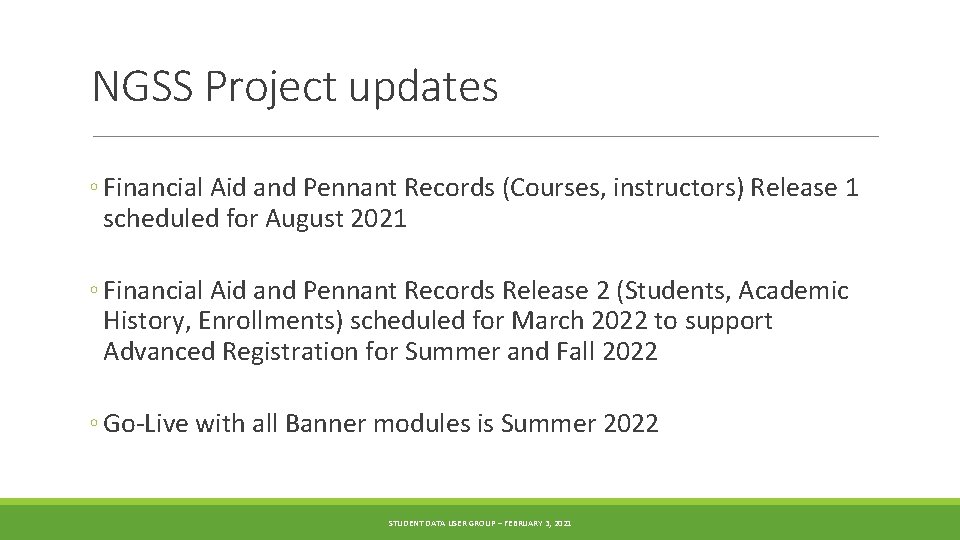 NGSS Project updates ◦ Financial Aid and Pennant Records (Courses, instructors) Release 1 scheduled