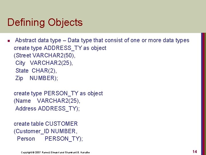 Defining Objects n Abstract data type – Data type that consist of one or