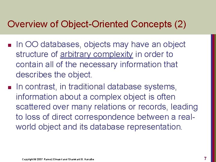 Overview of Object Oriented Concepts (2) n n In OO databases, objects may have