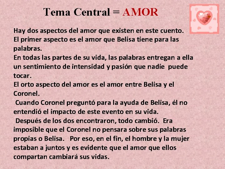 Tema Central = AMOR Hay dos aspectos del amor que existen en este cuento.