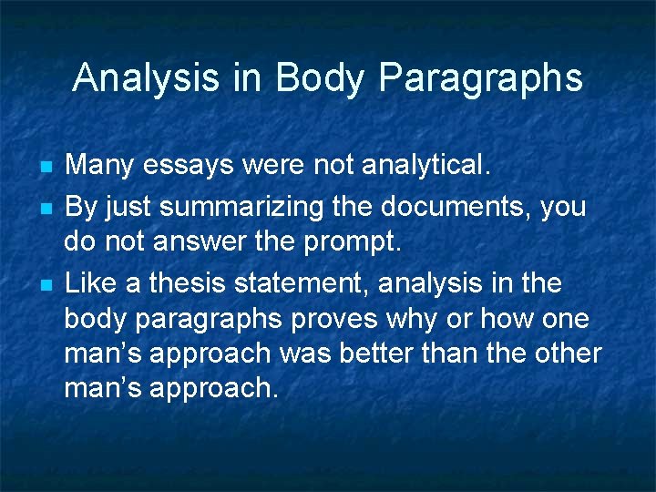 Analysis in Body Paragraphs n n n Many essays were not analytical. By just