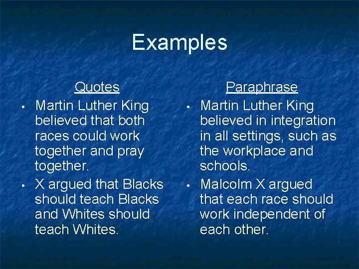 Examples • • Quotes Martin Luther King believed that both races could work together