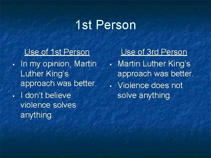 1 st Person • • Use of 1 st Person In my opinion, Martin