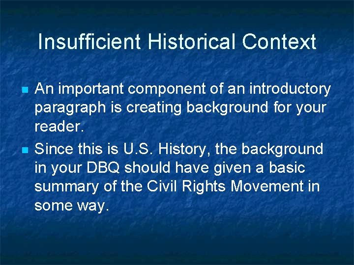 Insufficient Historical Context n n An important component of an introductory paragraph is creating