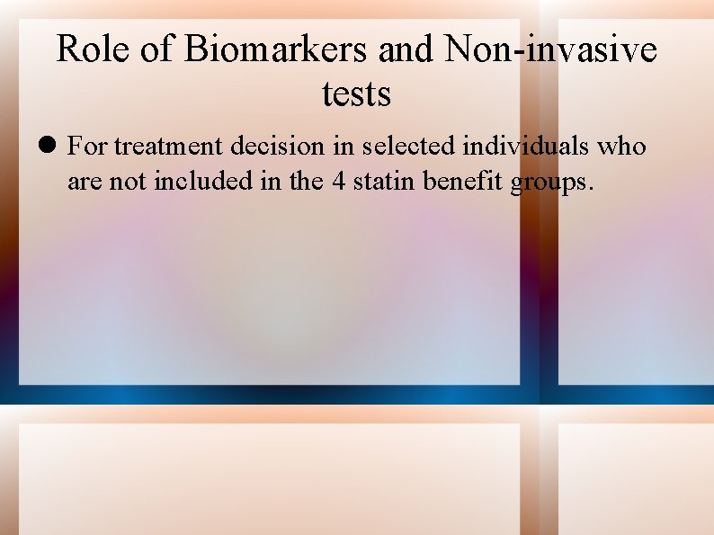 Role of Biomarkers and Non-invasive tests For treatment decision in selected individuals who are