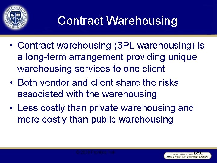 Contract Warehousing • Contract warehousing (3 PL warehousing) is a long-term arrangement providing unique