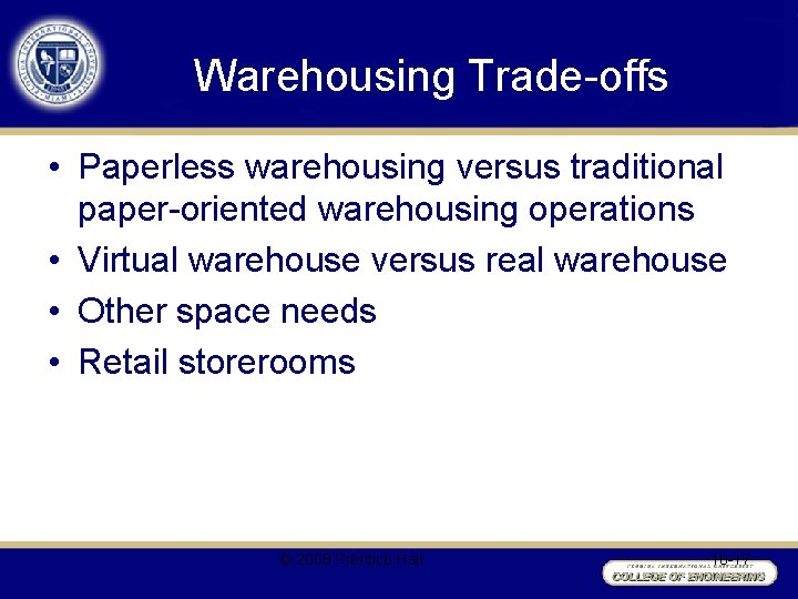 Warehousing Trade-offs • Paperless warehousing versus traditional paper-oriented warehousing operations • Virtual warehouse versus
