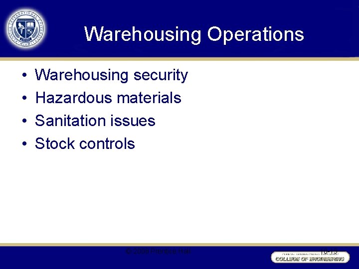 Warehousing Operations • • Warehousing security Hazardous materials Sanitation issues Stock controls © 2008