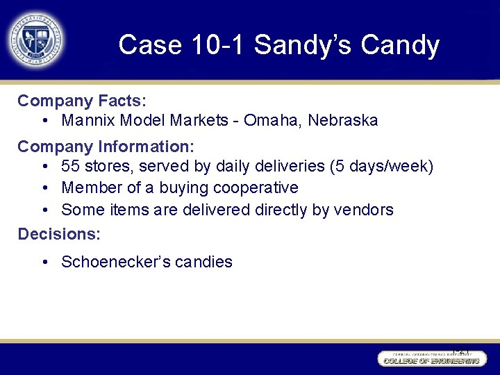 Case 10 -1 Sandy’s Candy Company Facts: • Mannix Model Markets - Omaha, Nebraska