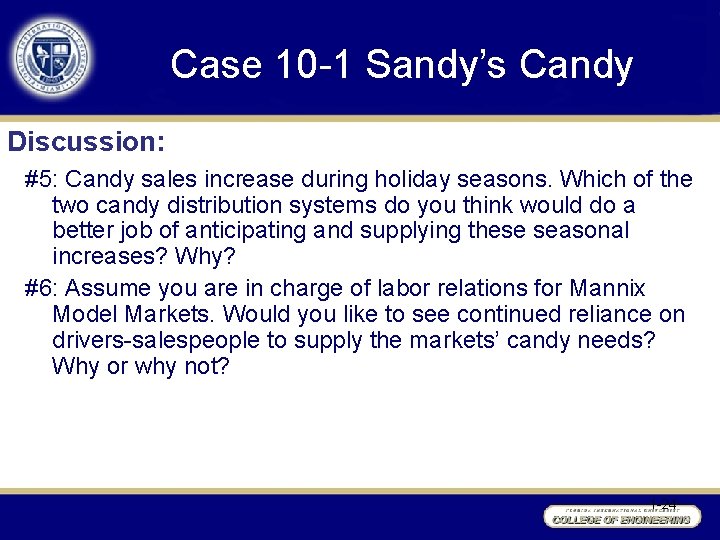 Case 10 -1 Sandy’s Candy Discussion: #5: Candy sales increase during holiday seasons. Which