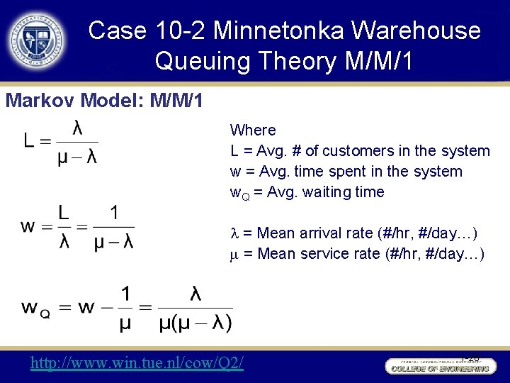 Case 10 -2 Minnetonka Warehouse Queuing Theory M/M/1 Markov Model: M/M/1 Where L =