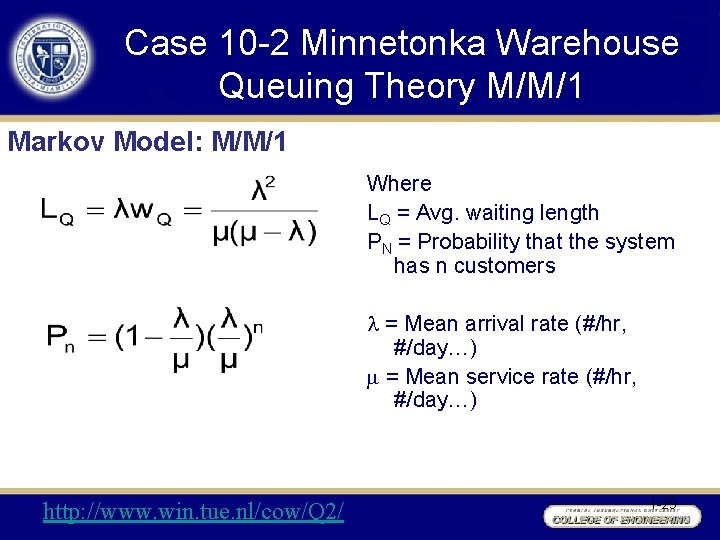 Case 10 -2 Minnetonka Warehouse Queuing Theory M/M/1 Markov Model: M/M/1 Where LQ =