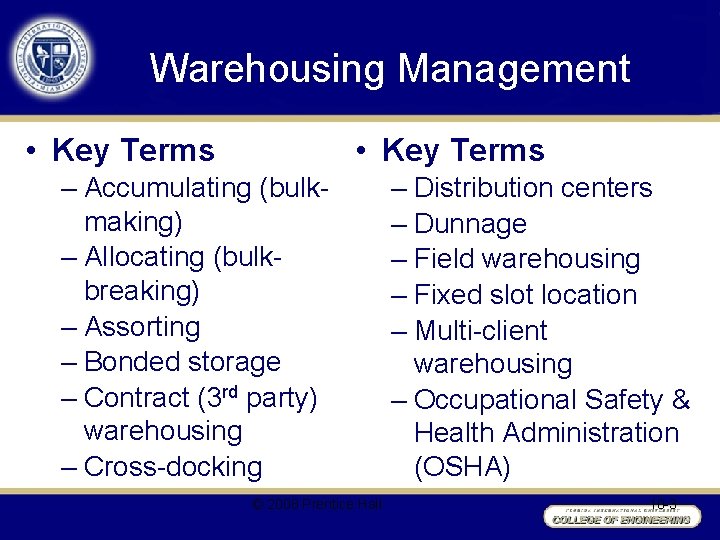 Warehousing Management • Key Terms – Accumulating (bulkmaking) – Allocating (bulkbreaking) – Assorting –
