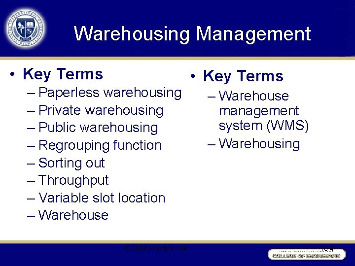 Warehousing Management • Key Terms – Paperless warehousing – Private warehousing – Public warehousing