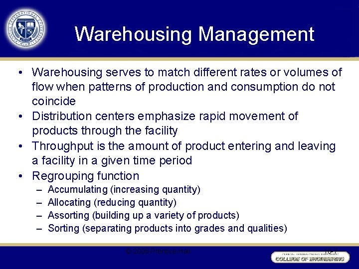 Warehousing Management • Warehousing serves to match different rates or volumes of flow when