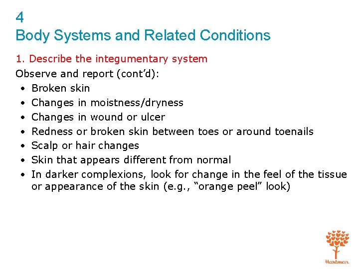 4 Body Systems and Related Conditions 1. Describe the integumentary system Observe and report