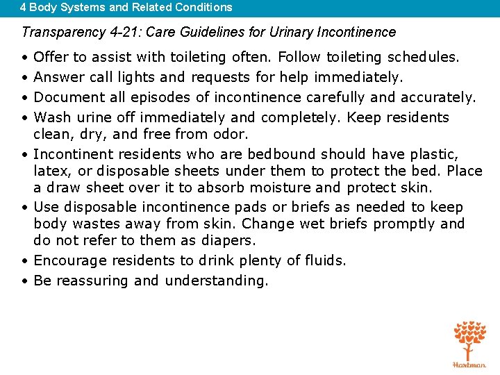 4 Body Systems and Related Conditions Transparency 4 -21: Care Guidelines for Urinary Incontinence