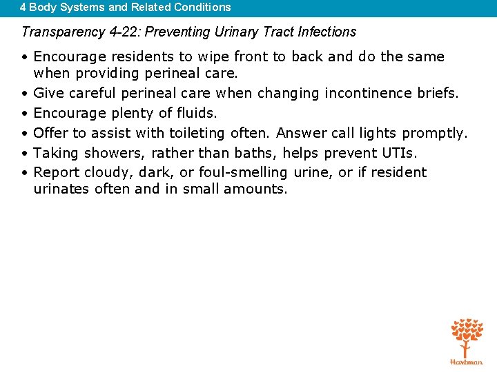 4 Body Systems and Related Conditions Transparency 4 -22: Preventing Urinary Tract Infections •