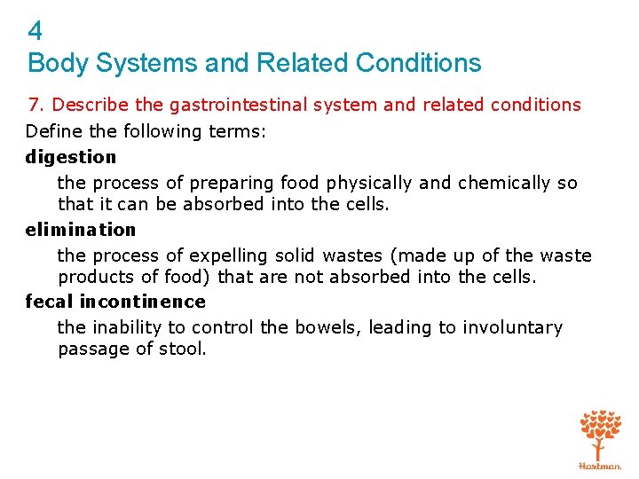 4 Body Systems and Related Conditions 7. Describe the gastrointestinal system and related conditions