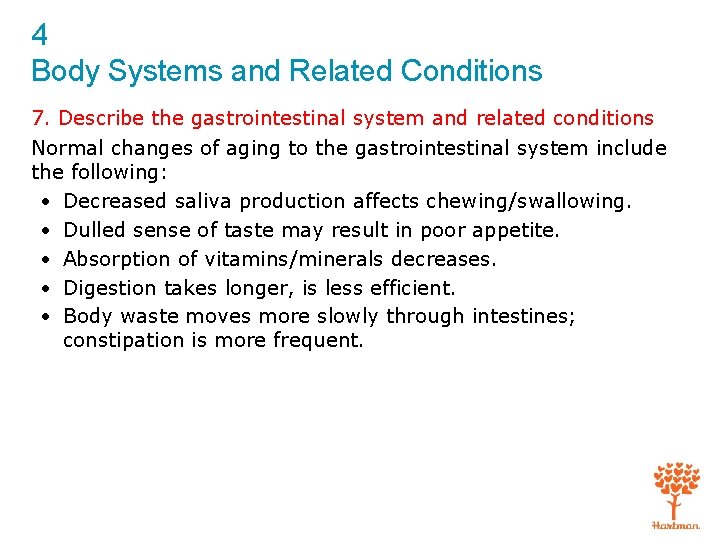 4 Body Systems and Related Conditions 7. Describe the gastrointestinal system and related conditions