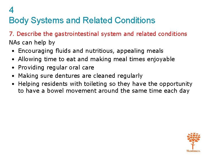 4 Body Systems and Related Conditions 7. Describe the gastrointestinal system and related conditions