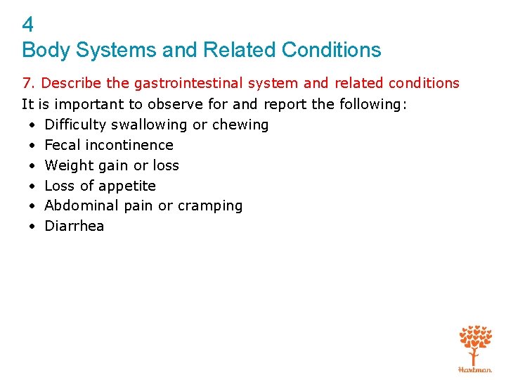 4 Body Systems and Related Conditions 7. Describe the gastrointestinal system and related conditions