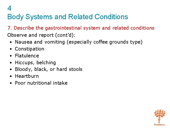 4 Body Systems and Related Conditions 7. Describe the gastrointestinal system and related conditions