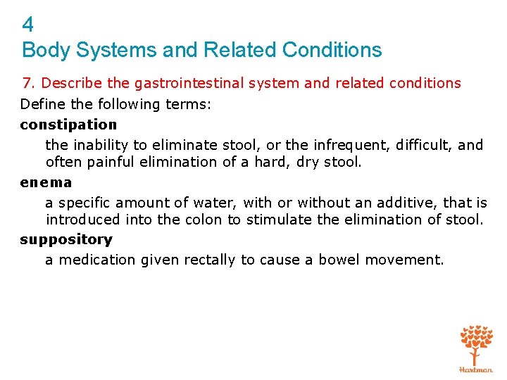 4 Body Systems and Related Conditions 7. Describe the gastrointestinal system and related conditions