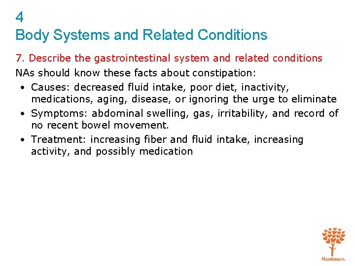4 Body Systems and Related Conditions 7. Describe the gastrointestinal system and related conditions