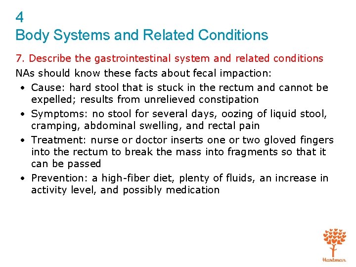 4 Body Systems and Related Conditions 7. Describe the gastrointestinal system and related conditions
