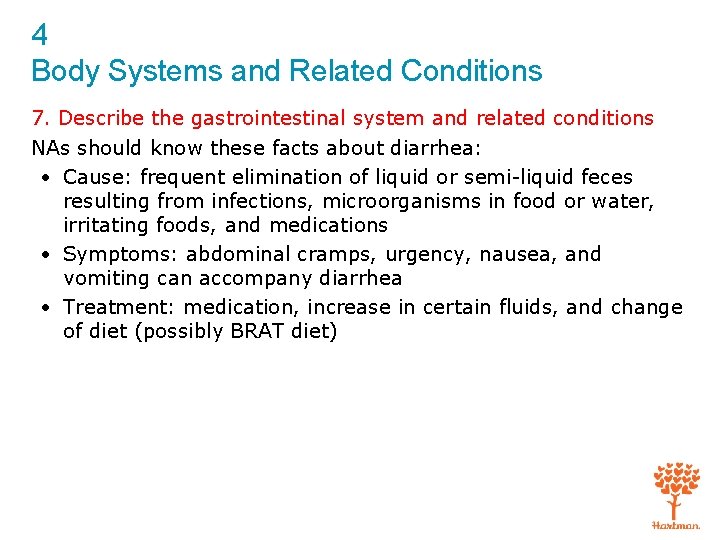 4 Body Systems and Related Conditions 7. Describe the gastrointestinal system and related conditions