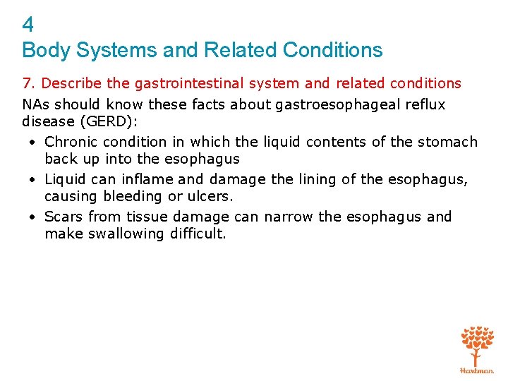 4 Body Systems and Related Conditions 7. Describe the gastrointestinal system and related conditions