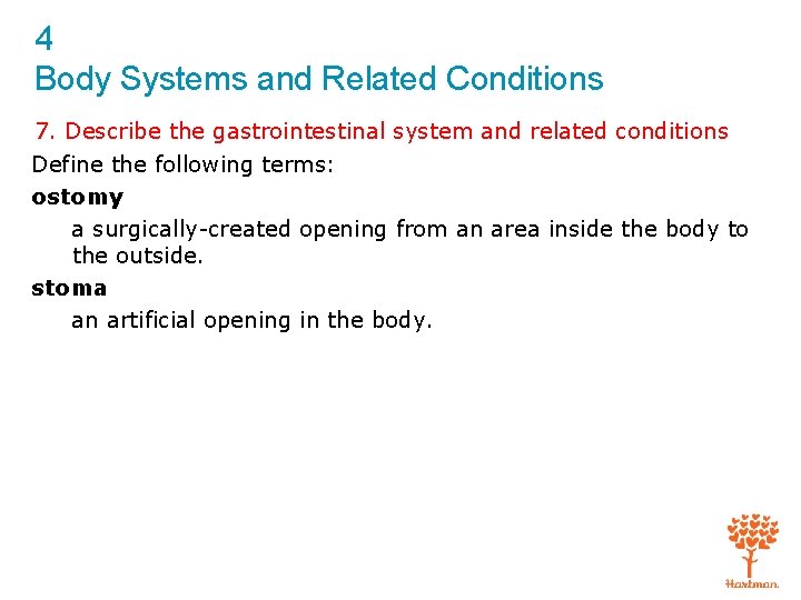 4 Body Systems and Related Conditions 7. Describe the gastrointestinal system and related conditions