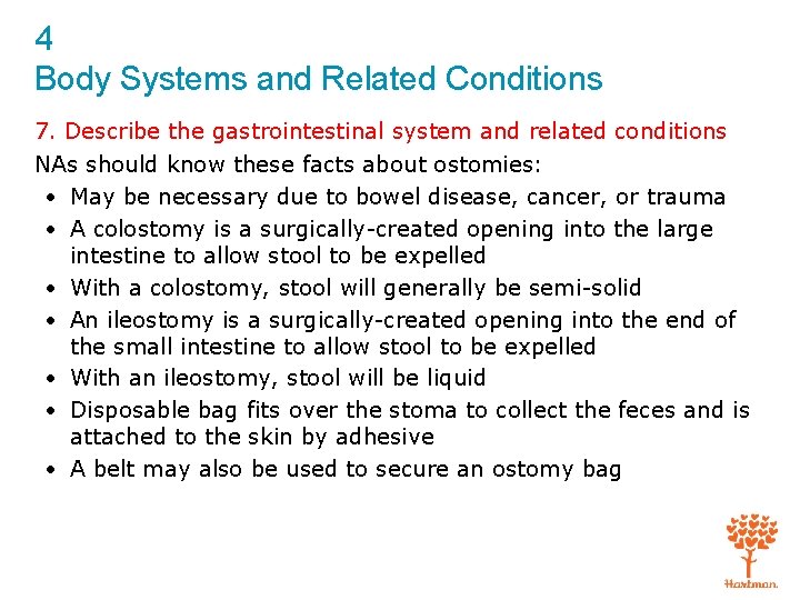 4 Body Systems and Related Conditions 7. Describe the gastrointestinal system and related conditions