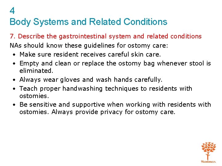 4 Body Systems and Related Conditions 7. Describe the gastrointestinal system and related conditions