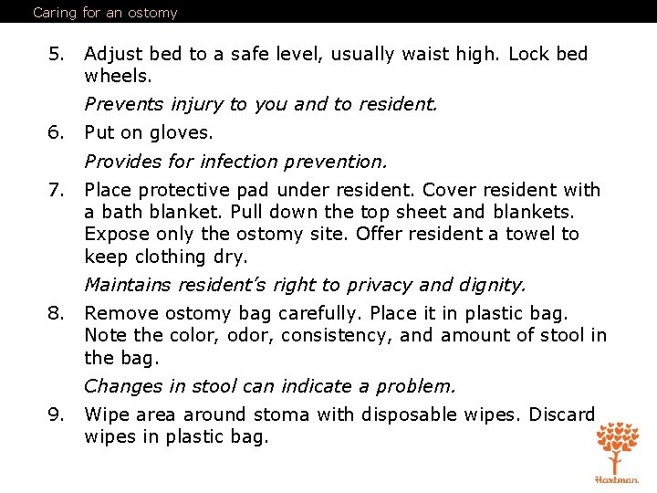 Caring for an ostomy 5. Adjust bed to a safe level, usually waist high.