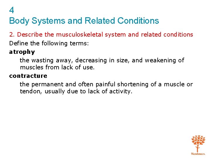 4 Body Systems and Related Conditions 2. Describe the musculoskeletal system and related conditions