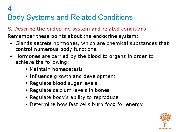 4 Body Systems and Related Conditions 8. Describe the endocrine system and related conditions