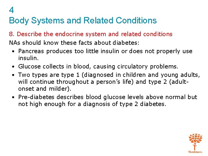 4 Body Systems and Related Conditions 8. Describe the endocrine system and related conditions