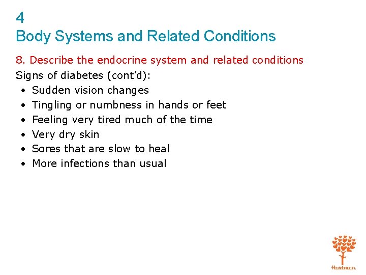 4 Body Systems and Related Conditions 8. Describe the endocrine system and related conditions