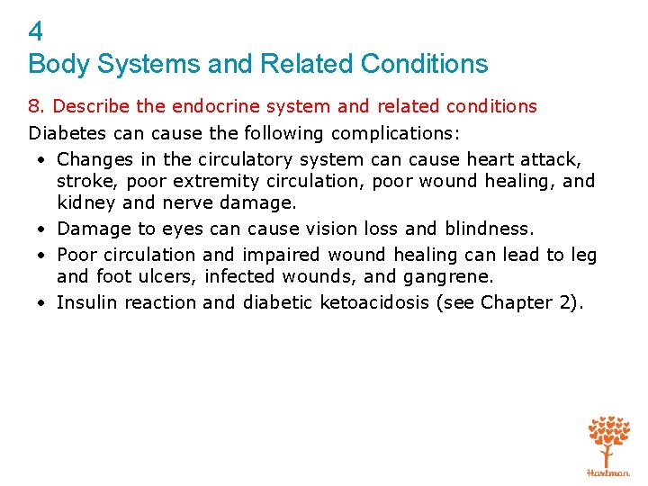 4 Body Systems and Related Conditions 8. Describe the endocrine system and related conditions